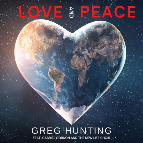 Love and Peace ft. Gabriel Gordon & The New Life Choir | Boomplay Music