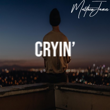 Cryin | Boomplay Music