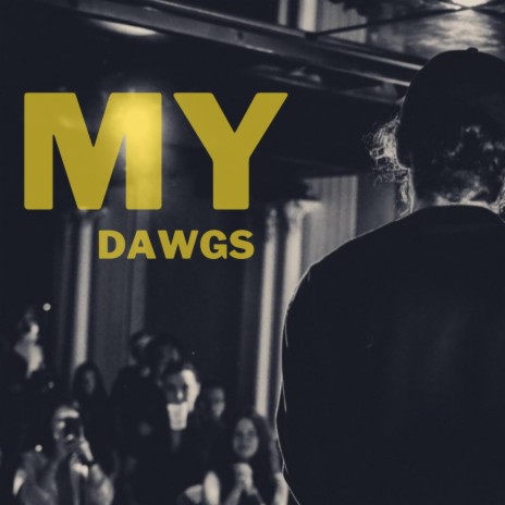 my dawgs | Boomplay Music