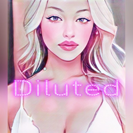 Diluted | Boomplay Music