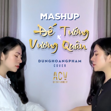 Đế Vương x Tướng Quân Mashup ft. ACV | Boomplay Music