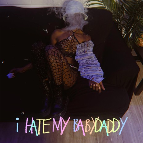 i hate my babydaddy | Boomplay Music