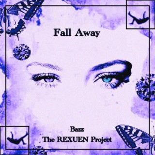 Fall Away ft. The REXUEN Project lyrics | Boomplay Music