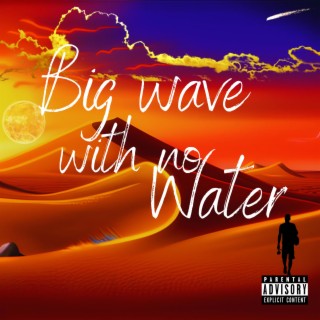 Big wave with no water