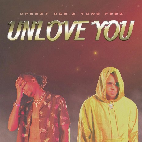 Unlove You (feat. Yung Feez)