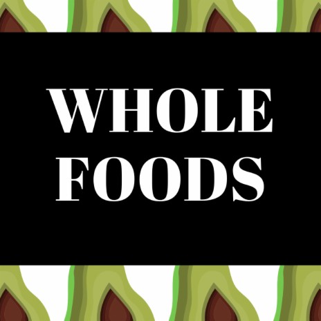 Whole Foods | Boomplay Music