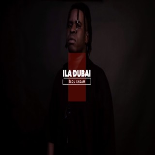 Ila Dubaï | Boomplay Music