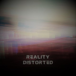 Reality Distorted (Extra Reverb Low Pitch)