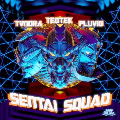 Sentai Squad ft. Teotek & Pluvio