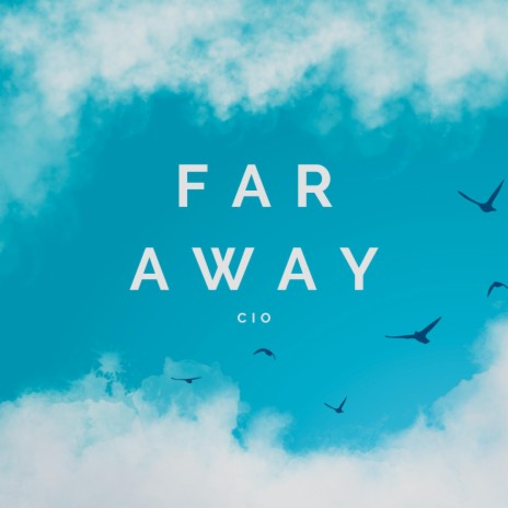 FAR AWAY