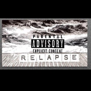 relapse/freestyle