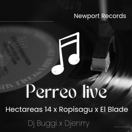 Perreo Live (Live) ft. Hectareas 14 & El Blade Hey Hey | Boomplay Music
