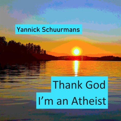 Thank God I'm an Atheist | Boomplay Music