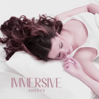 Immersive Sheets: Soothing Music for Sleeping & Insomnia Cure