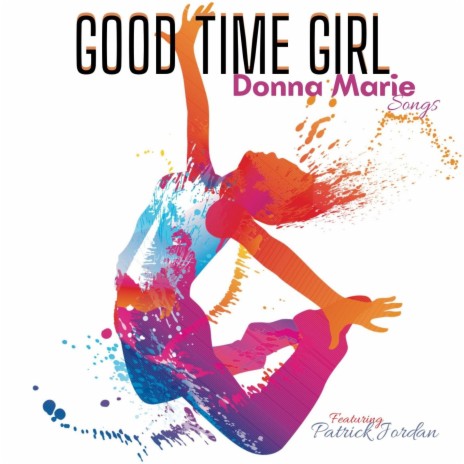 Good Time Girl (feat. Patrick Jordan) | Boomplay Music