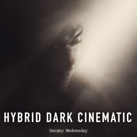 Hybrid Dark Cinematic | Boomplay Music