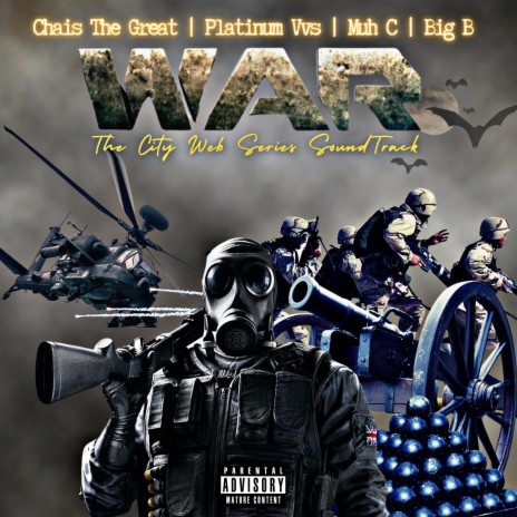 WAR (The City Web Series Soundtrack) ft. CHAIS THE GREAT, PLATINUM VVS, MUH C & BIIG B | Boomplay Music