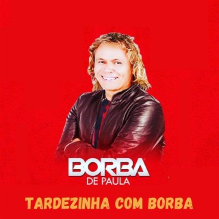 TARDEZINHA COM BORBA