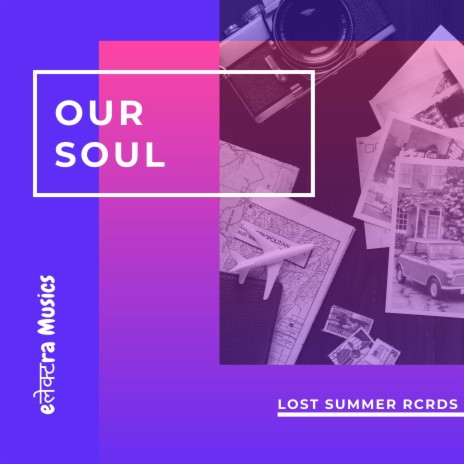 Our Soul | Boomplay Music