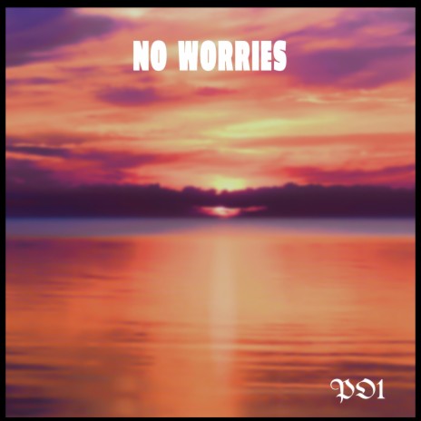 No Worries | Boomplay Music