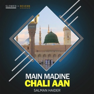 Main Madine Chali Aan Lofi