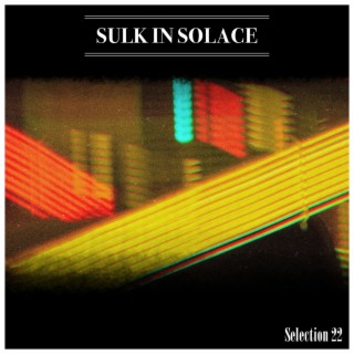 Sulk In Solace Selection 22