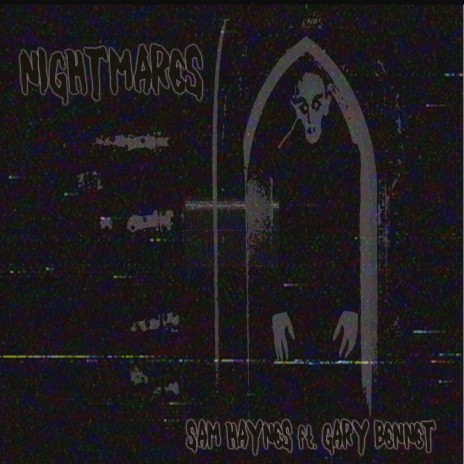 Nightmares ft. Gary Bennett