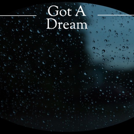 Got A Dream | Boomplay Music