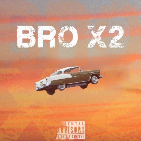 Bro x2 | Boomplay Music