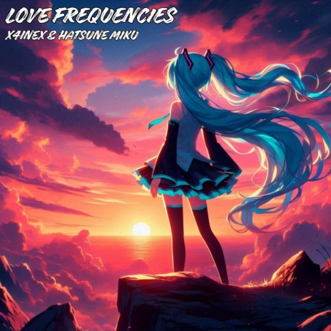 Love Frequencies ft. Hatsune Miku | Boomplay Music