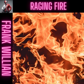 RAGING FIRE