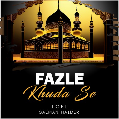 Fazle Khuda Se Lofi | Boomplay Music