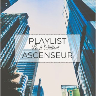 Playlist ascenseur: Lo-fi chillout pour l'élévateur