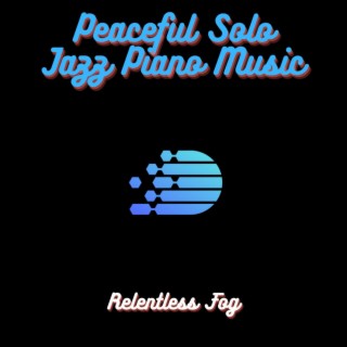 Peaceful Solo Jazz Piano Music