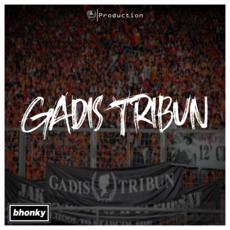 Gadis Tribun | Boomplay Music