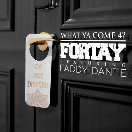 What Ya Come 4? (feat. Faddy Dante) | Boomplay Music