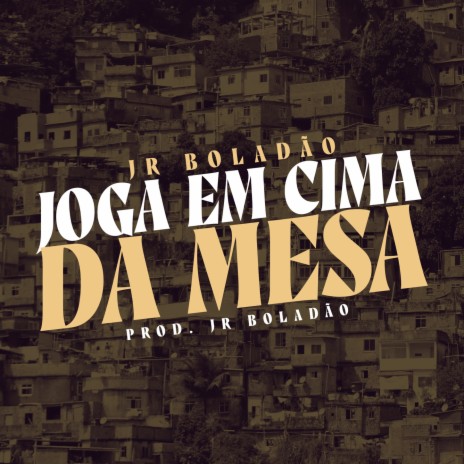 Joga em Cima da Mesa ft. Tropa da W&S