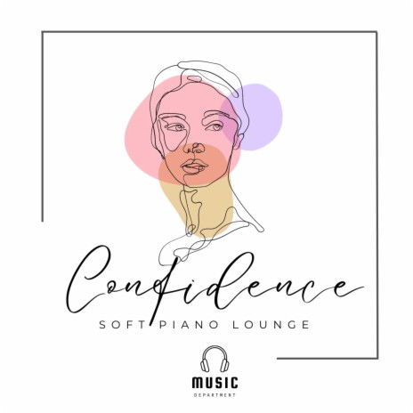 Self Confidence (Confidence) ft. Soft Piano Lounge | Boomplay Music