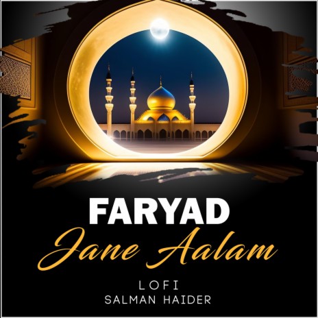 Faryad Jane Aalam Lofi | Boomplay Music