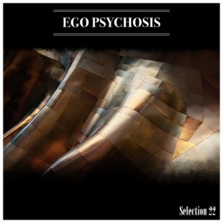 Ego Psychosis Selection 22