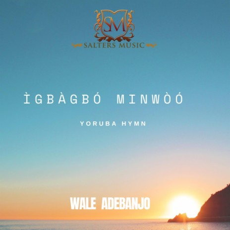 Ìgbàgbó Mi n Wò Ó - Yoruba Hymn | Boomplay Music