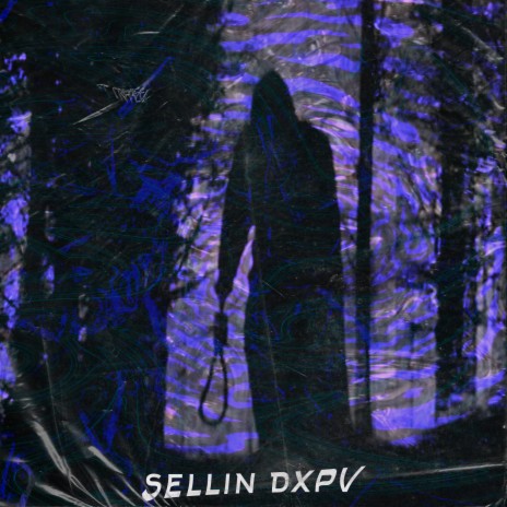 Sellin Dxpv | Boomplay Music