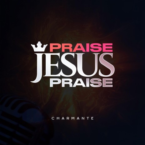 Praise Jesus praise
