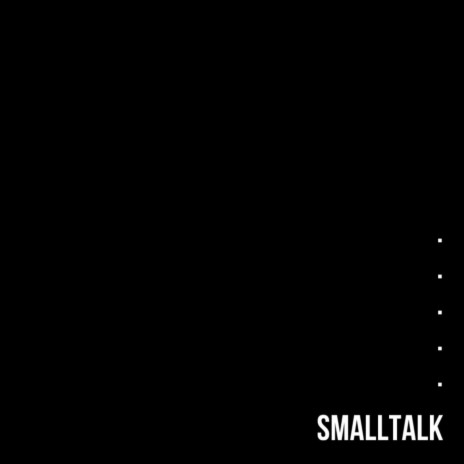 Smalltalk ft. Traya | Boomplay Music