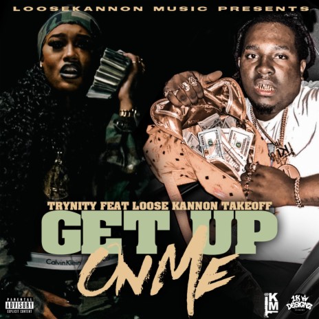 Get up on me ft. Loose Kannon Takeoff | Boomplay Music