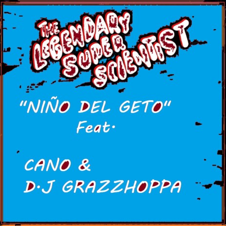 Niño del geto ft. Cano & DJ Grazzhoppa