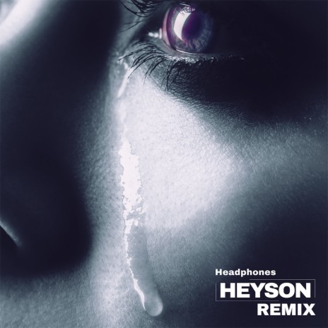 Headphones (Heyson Remix) | Boomplay Music