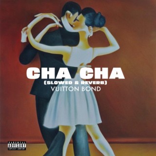 Cha Cha (Slowed & Reverb)