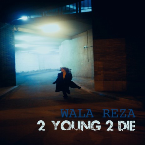 2 Young 2 Die | Boomplay Music