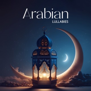 Arabian Lullabies: Relaxing Nights, Instrumental Piano, Flutes and Music Box on the Desert